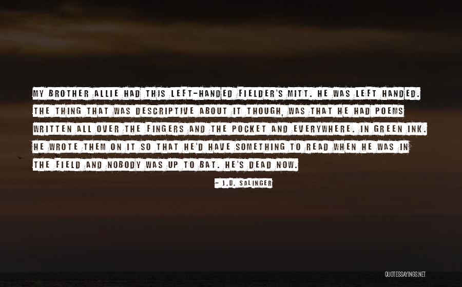 Written And Wrote Quotes By J.D. Salinger Written And Wrote Quotes By J.D. Salinger