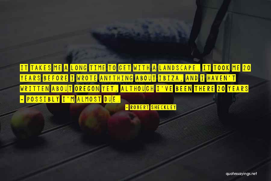 Written And Wrote Quotes By Robert Sheckley Written And Wrote Quotes By Robert Sheckley
