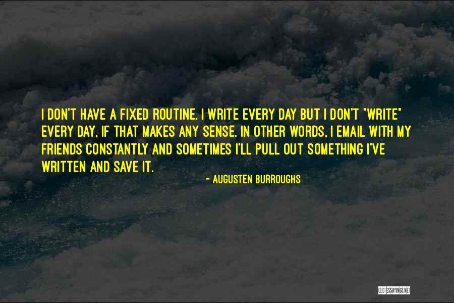 Written Friends Quotes By Augusten Burroughs Written Friends Quotes By Augusten Burroughs