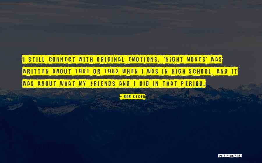 Written Friends Quotes By Bob Seger Written Friends Quotes By Bob Seger