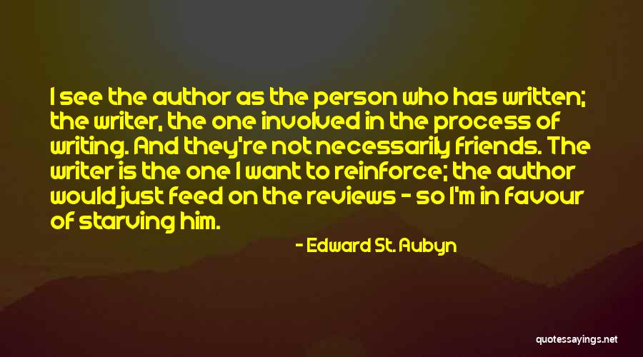 Written Friends Quotes By Edward St. Aubyn Written Friends Quotes By Edward St. Aubyn