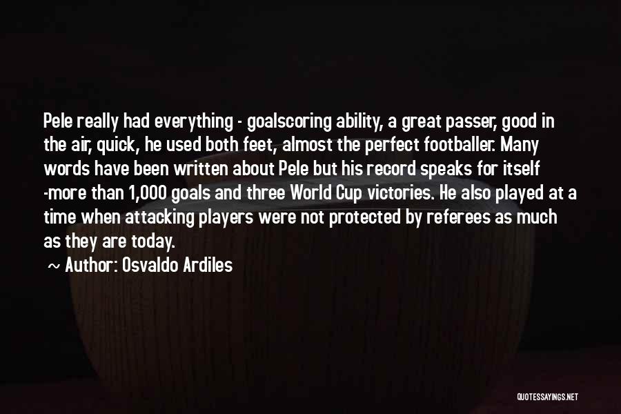 Written Goals Quotes By Osvaldo Ardiles