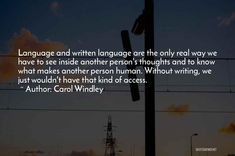 Written Language Quotes By Carol Windley