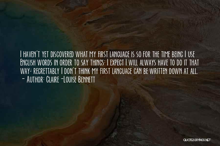 Written Language Quotes By Claire-Louise Bennett