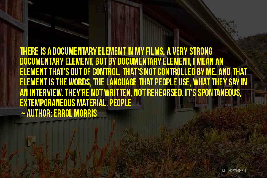 Written Language Quotes By Errol Morris