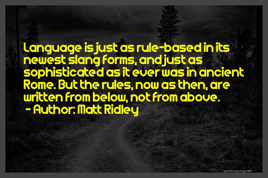 Written Language Quotes By Matt Ridley