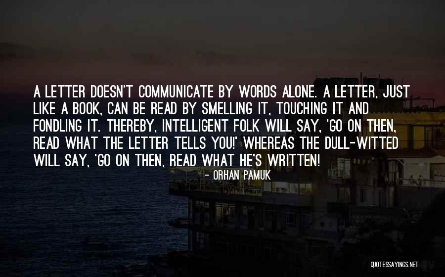 Written Letter Quotes By Orhan Pamuk Written Letter Quotes By Orhan Pamuk