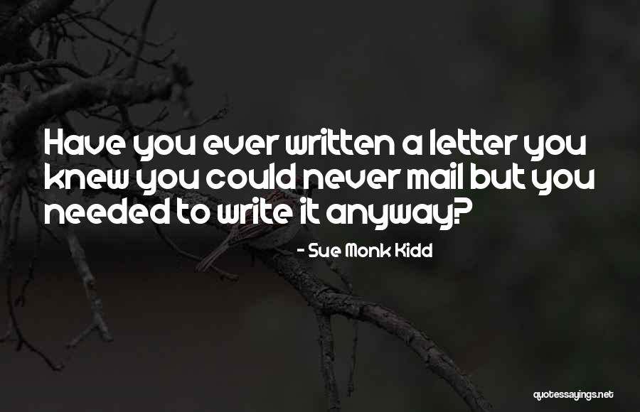 Written Letter Quotes By Sue Monk Kidd Written Letter Quotes By Sue Monk Kidd
