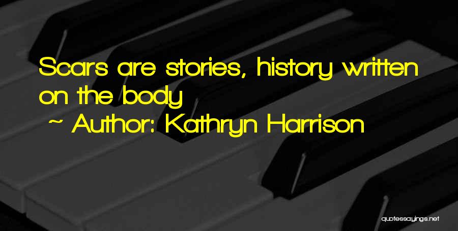 Written On The Body Quotes By Kathryn Harrison