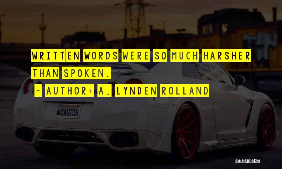 Written Words Quotes By A. Lynden Rolland