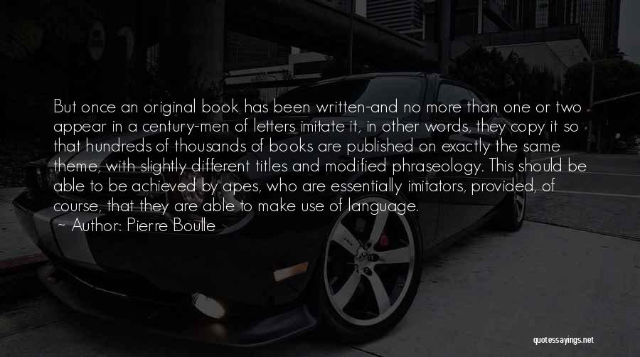 Written Words Quotes By Pierre Boulle