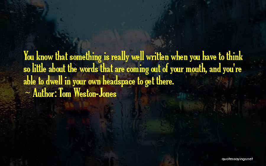 Written Words Quotes By Tom Weston-Jones