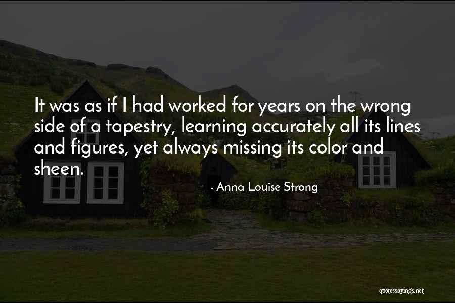 Wrong And Strong Quotes By Anna Louise Strong Wrong And Strong Quotes By Anna Louise Strong