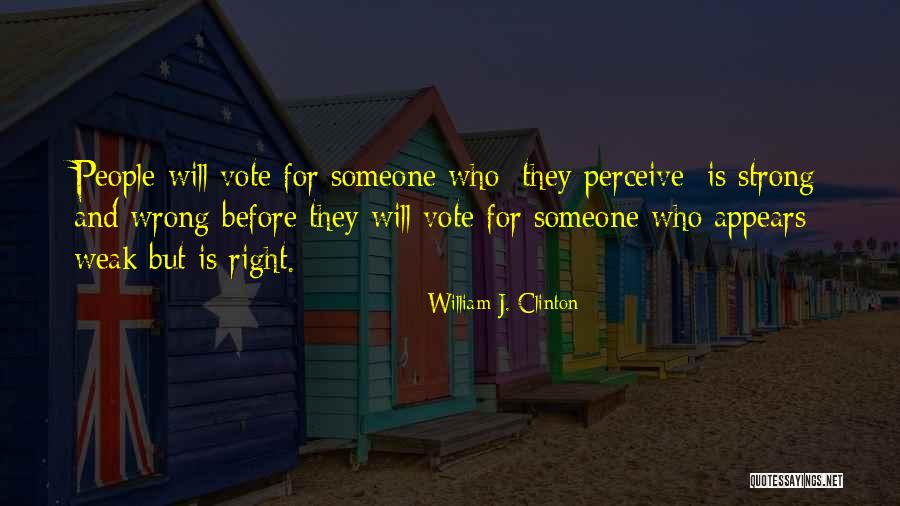 Wrong And Strong Quotes By William J. Clinton Wrong And Strong Quotes By William J. Clinton