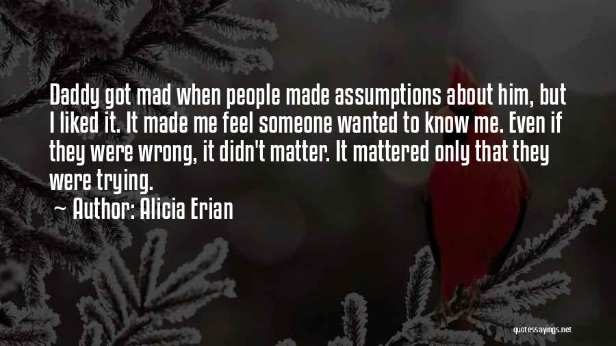 Wrong Assumptions Quotes By Alicia Erian