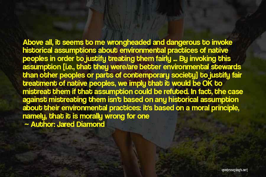 Wrong Assumptions Quotes By Jared Diamond