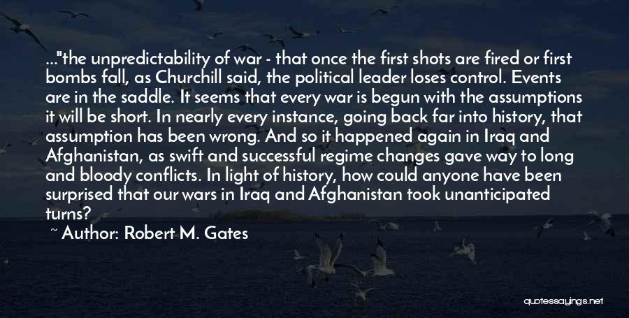Wrong Assumptions Quotes By Robert M. Gates