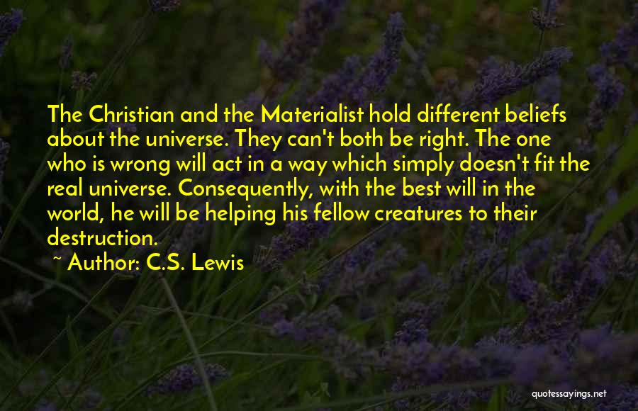 Wrong Beliefs Quotes By C.S. Lewis