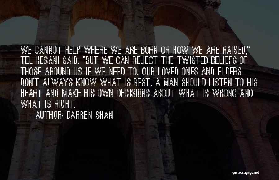 Wrong Beliefs Quotes By Darren Shan