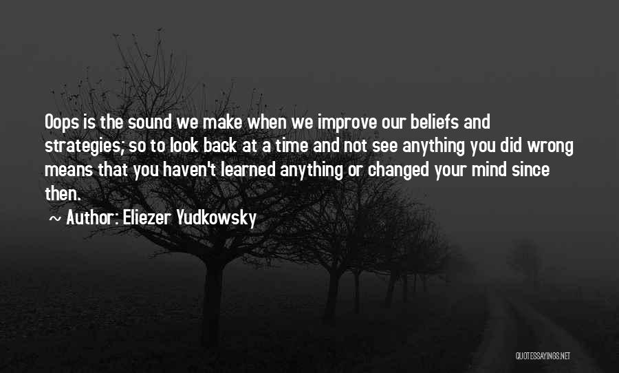 Wrong Beliefs Quotes By Eliezer Yudkowsky