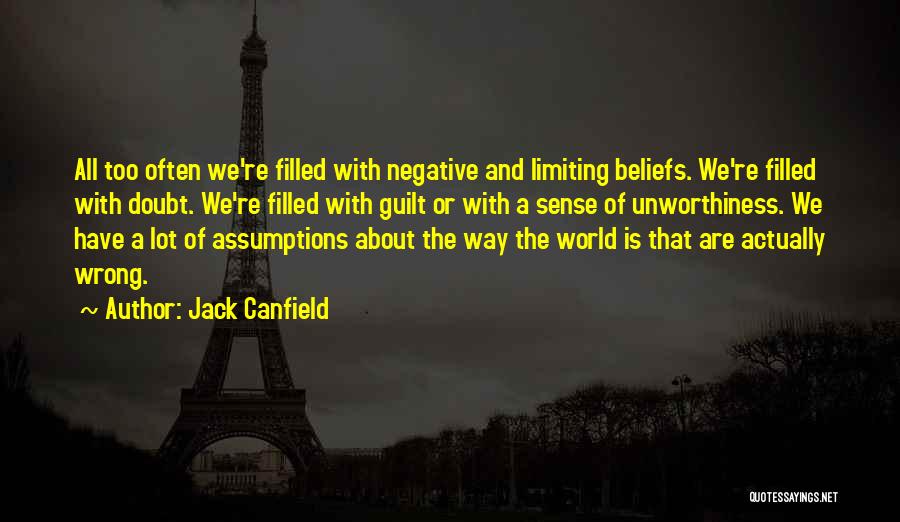 Wrong Beliefs Quotes By Jack Canfield