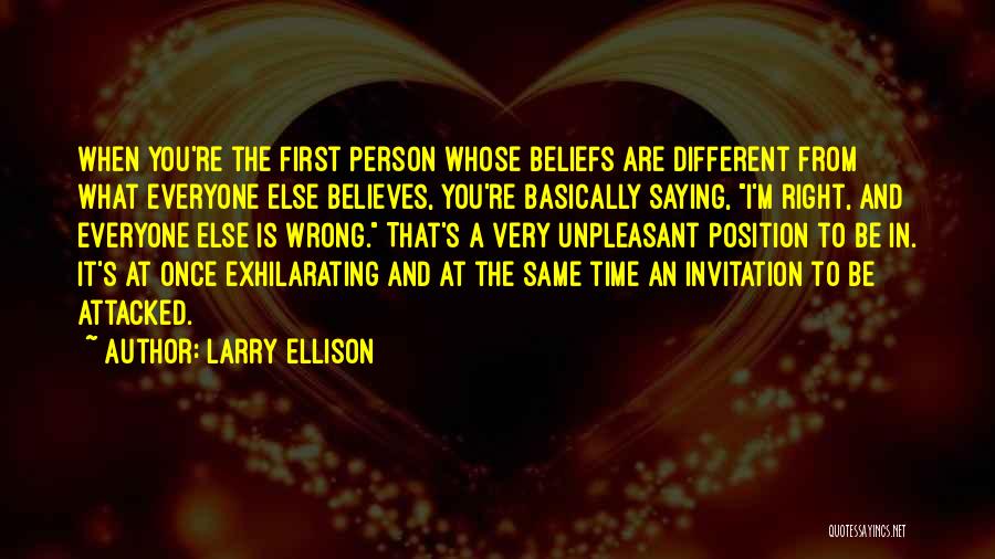 Wrong Beliefs Quotes By Larry Ellison