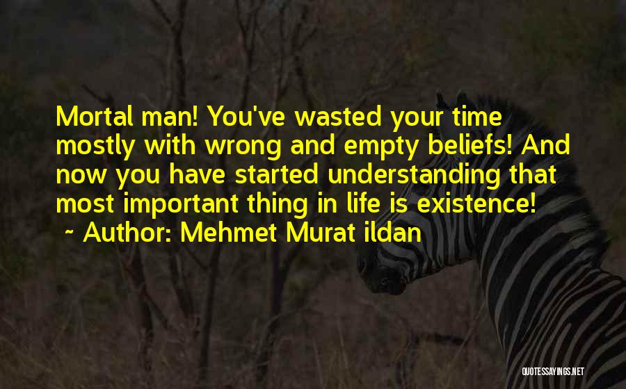 Wrong Beliefs Quotes By Mehmet Murat Ildan