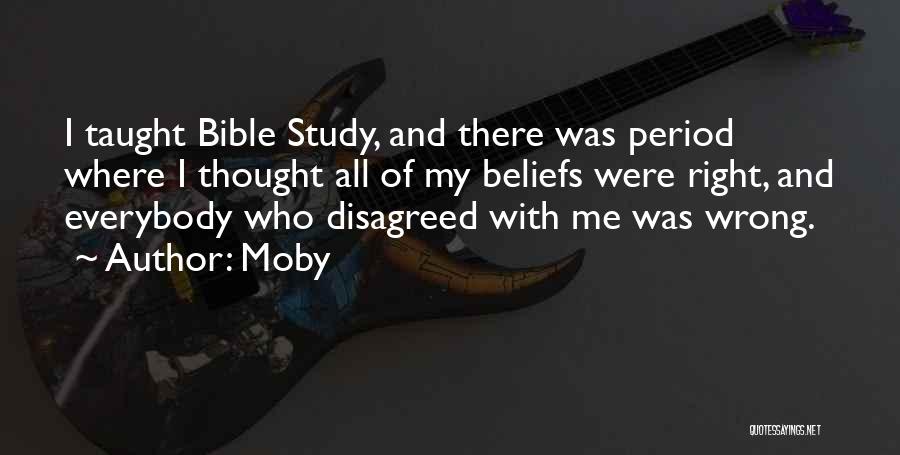 Wrong Beliefs Quotes By Moby