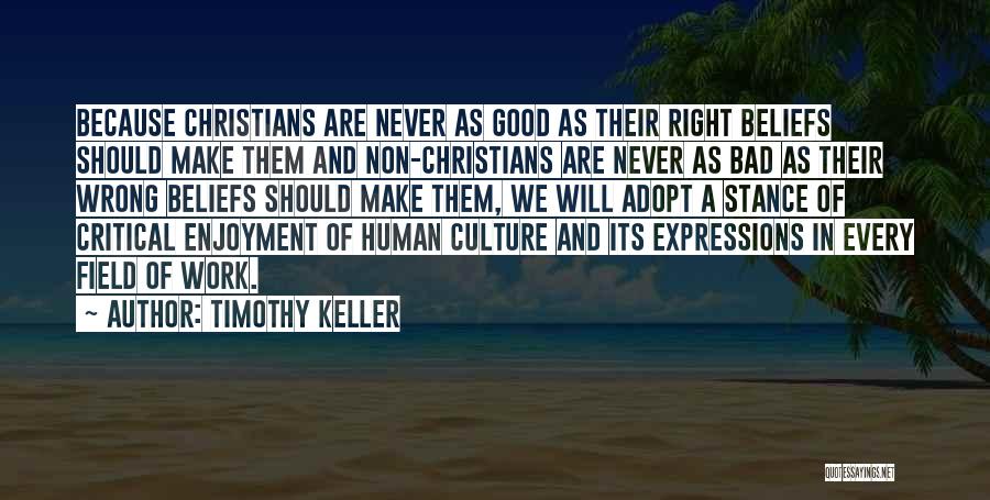 Wrong Beliefs Quotes By Timothy Keller