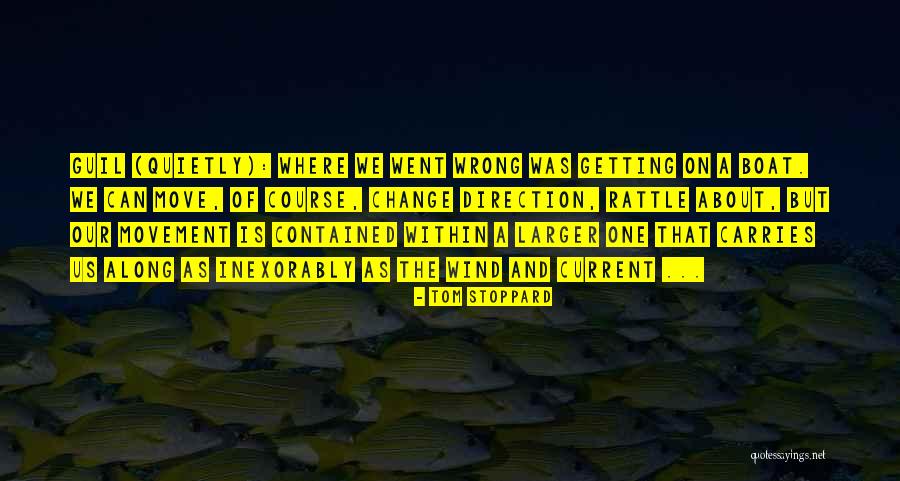 Wrong Boat Quotes By Tom Stoppard Wrong Boat Quotes By Tom Stoppard