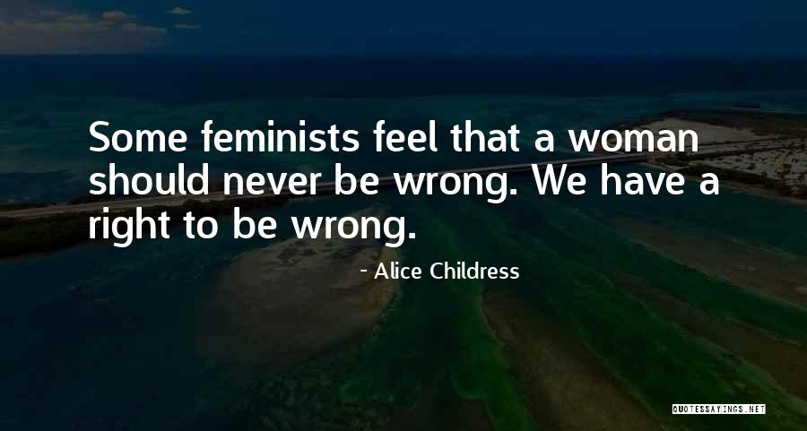 Wrong But Feels Right Quotes By Alice Childress Wrong But Feels Right Quotes By Alice Childress