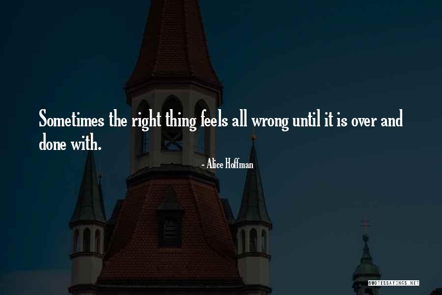 Wrong But Feels Right Quotes By Alice Hoffman Wrong But Feels Right Quotes By Alice Hoffman