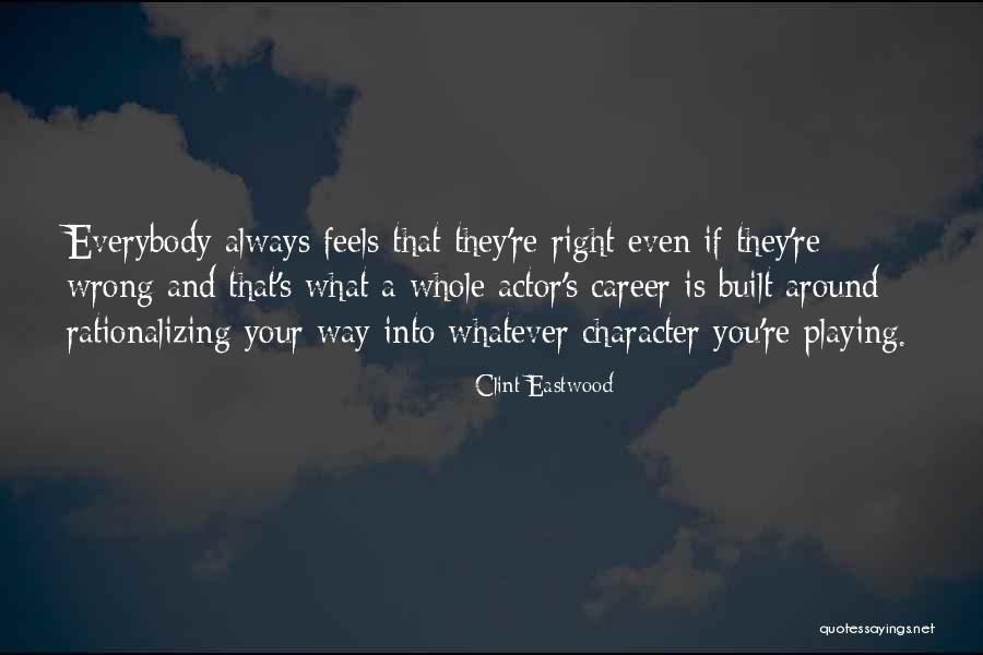 Wrong But Feels Right Quotes By Clint Eastwood Wrong But Feels Right Quotes By Clint Eastwood