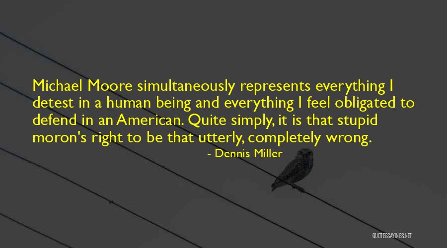 Wrong But Feels Right Quotes By Dennis Miller Wrong But Feels Right Quotes By Dennis Miller