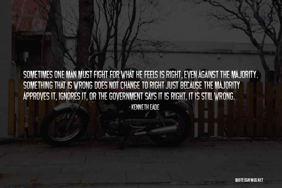 Wrong But Feels Right Quotes By Kenneth Eade Wrong But Feels Right Quotes By Kenneth Eade