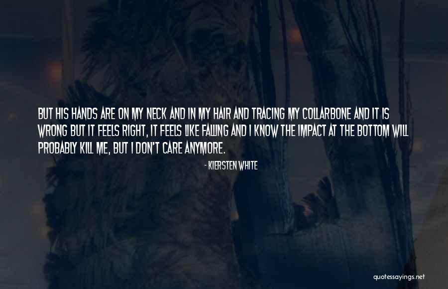 Wrong But Feels Right Quotes By Kiersten White Wrong But Feels Right Quotes By Kiersten White
