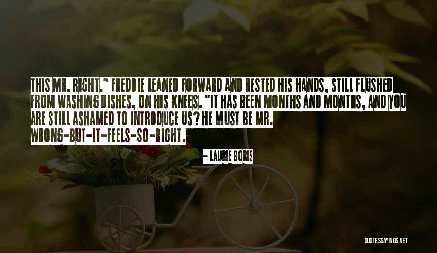 Wrong But Feels Right Quotes By Laurie Boris Wrong But Feels Right Quotes By Laurie Boris