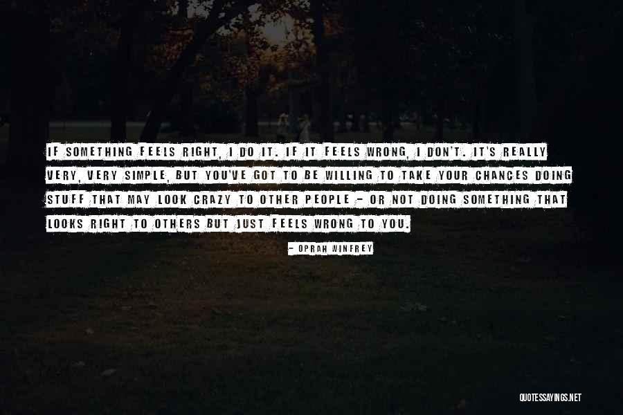 Wrong But Feels Right Quotes By Oprah Winfrey Wrong But Feels Right Quotes By Oprah Winfrey