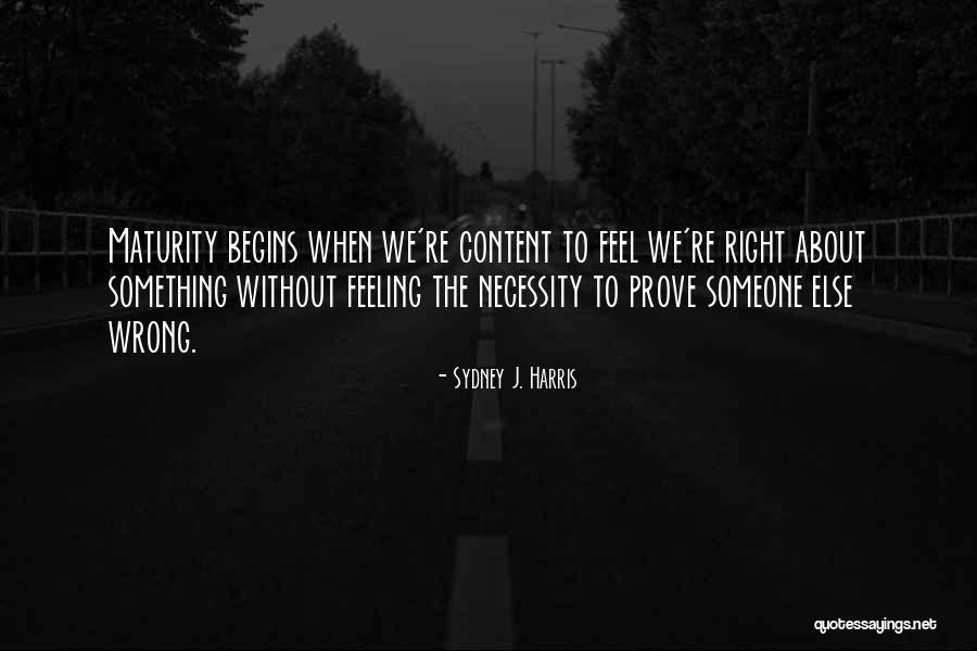 Wrong But Feels Right Quotes By Sydney J. Harris Wrong But Feels Right Quotes By Sydney J. Harris