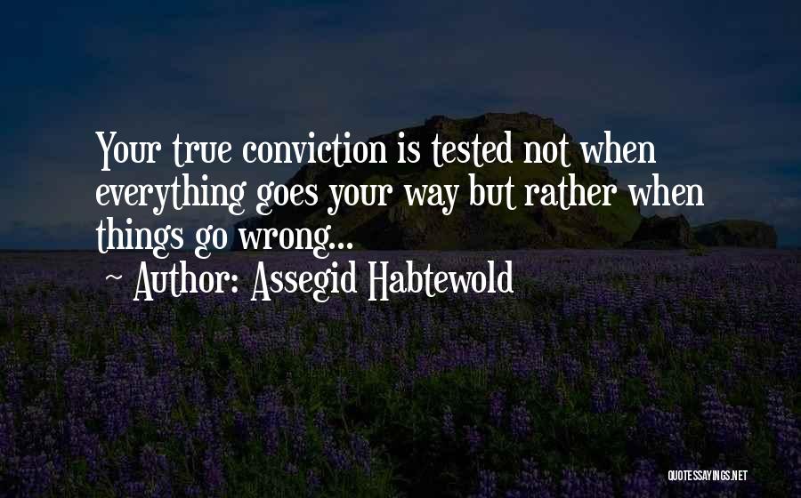 Wrong But True Quotes By Assegid Habtewold