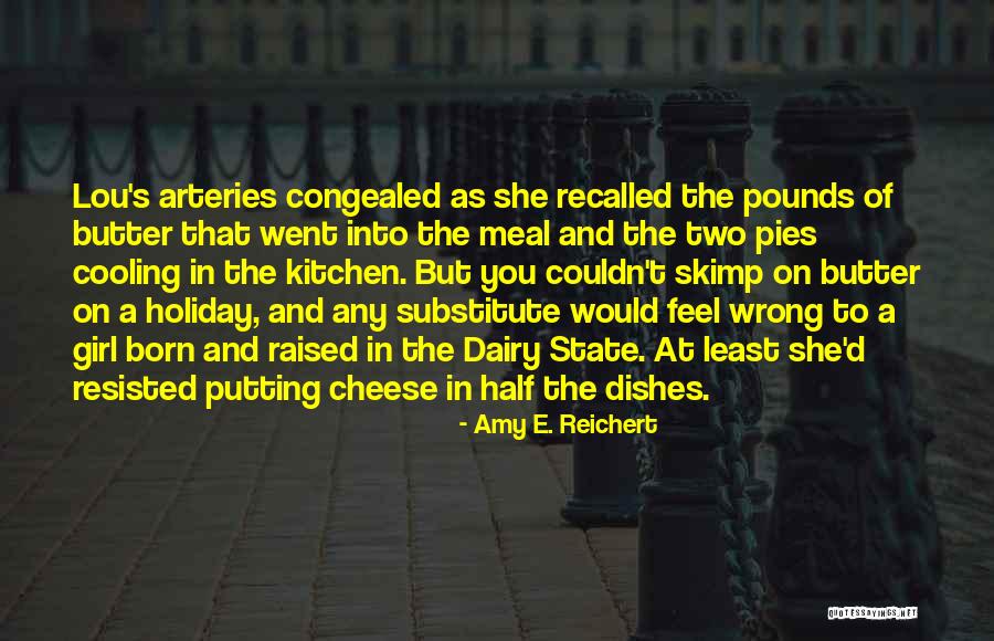 Wrong Butter Quotes By Amy E. Reichert Wrong Butter Quotes By Amy E. Reichert