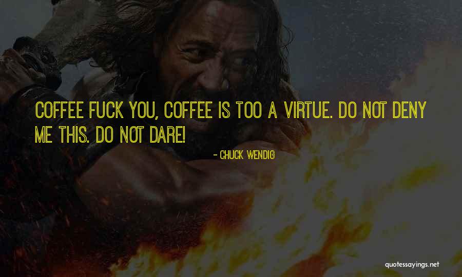 Wrong Butter Quotes By Chuck Wendig Wrong Butter Quotes By Chuck Wendig