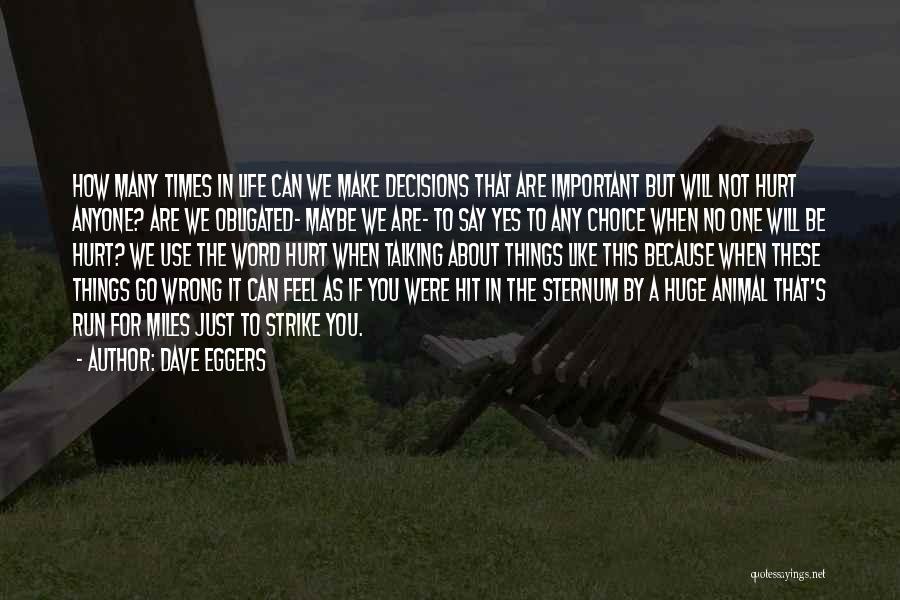 Wrong Choice In Life Quotes By Dave Eggers