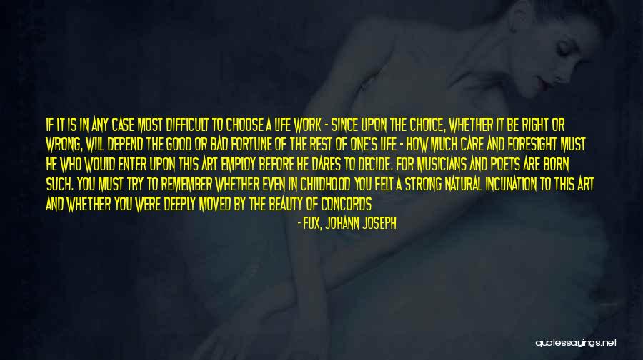 Wrong Choice In Life Quotes By Fux, Johann Joseph