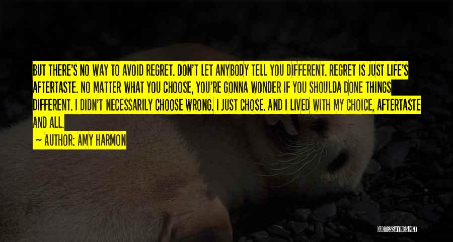 Wrong Choice Of Course Quotes By Amy Harmon