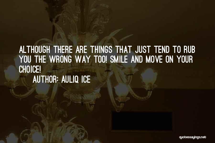 Wrong Choice Quotes By Auliq Ice