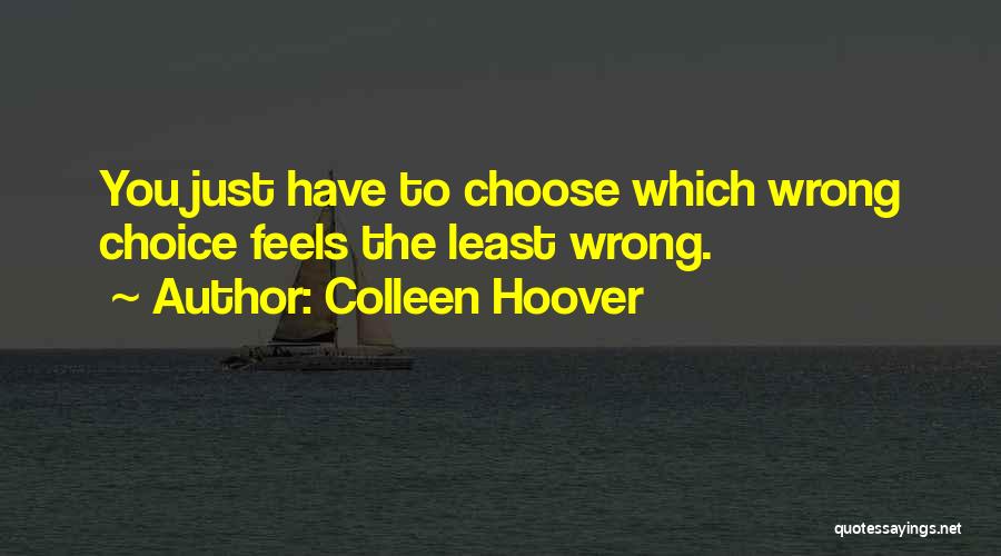 Wrong Choice Quotes By Colleen Hoover