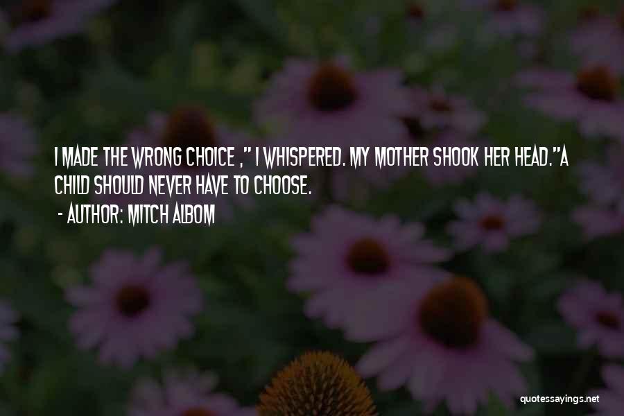 Wrong Choice Quotes By Mitch Albom