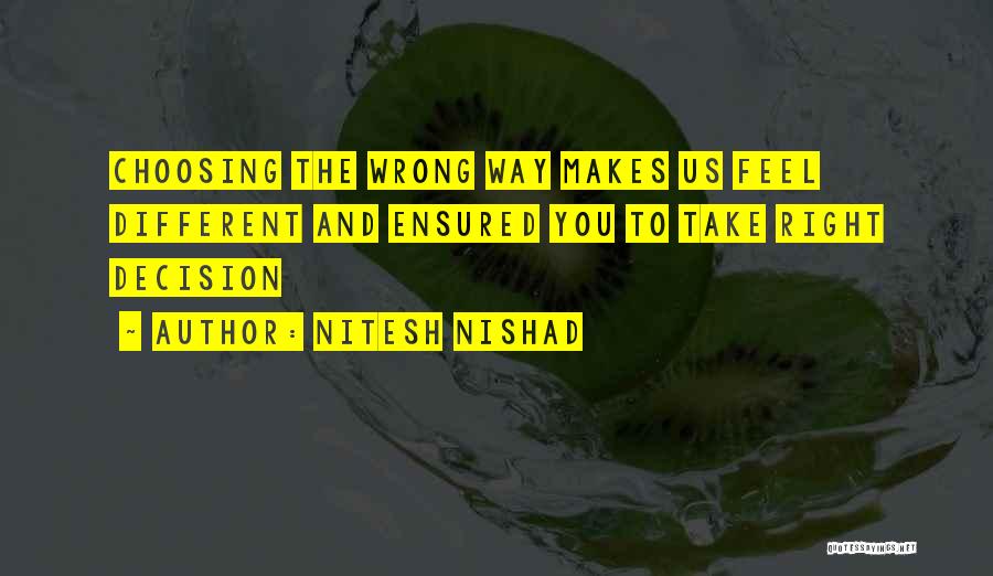 Wrong Choice Quotes By Nitesh Nishad