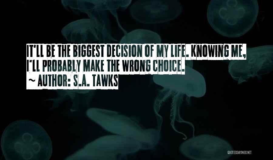 Wrong Choice Quotes By S.A. Tawks